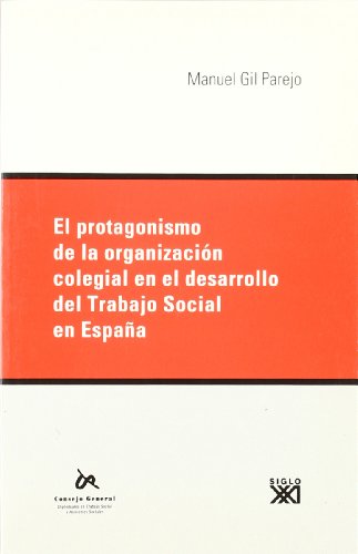 Imagen de archivo de El protagonismo de la organizacin colegial en el desarrollo del trabajo social en Espaa a la venta por MARCIAL PONS LIBRERO