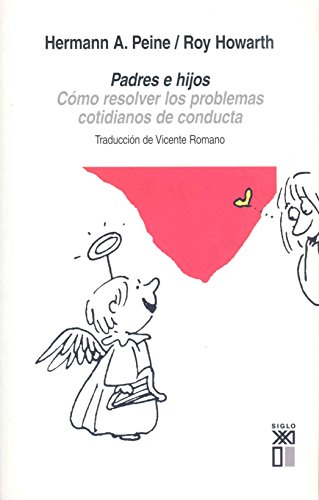 PADRES E HIJOS. COMO RESOLVER LOS PROBLEMAS COTIDIANOS DE CONDUCTA