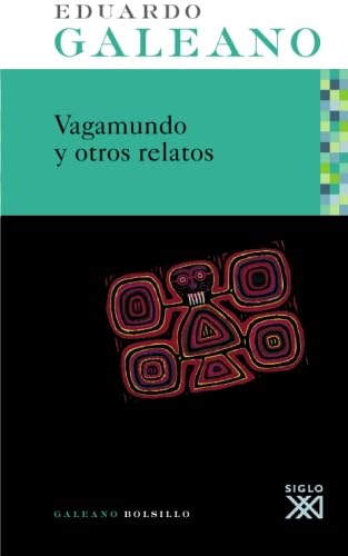 Vagamundo y otros relatos: La escuela del mundo al revÃ©s (Spanish Edition) (9788432311918) by Galeano, Eduardo H.