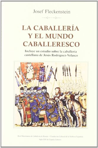 Caballeria y el mundo caballeresco (Spanish Edition)