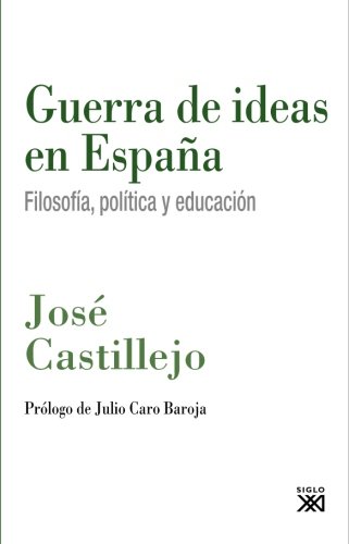 Stock image for GUERRA DE IDEAS EN ESPAÑA: Filosofía, política y educación for sale by KALAMO LIBROS, S.L.