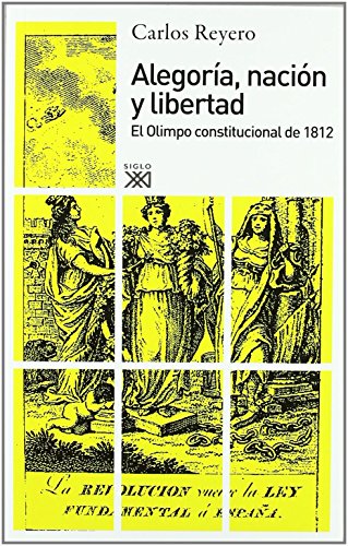 Beispielbild fr Alegora, Nacin y libertad el Olimpo constitucional de 1812 zum Verkauf von MARCIAL PONS LIBRERO