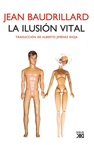 La IlusiÃ³n Vital (Spanish Edition) (9788432314483) by Baudrillard, Jean