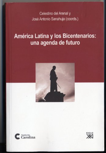 Beispielbild fr Amrica Latina y los Bicentenarios. Una Agenda de Futuro. zum Verkauf von Hamelyn