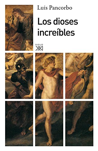 Los dioses increÃ­bles (9788432314735) by Pancorbo LÃ³pez, Luis