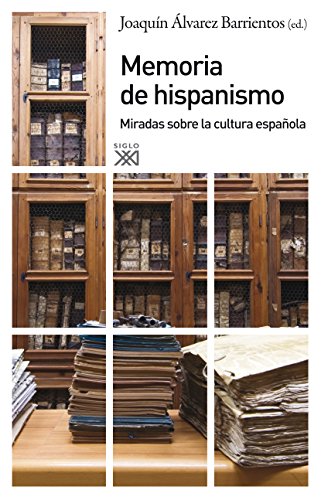 Beispielbild fr MEMORIA DE HISPANISMO: Miradas sobre la cultura espaola zum Verkauf von KALAMO LIBROS, S.L.