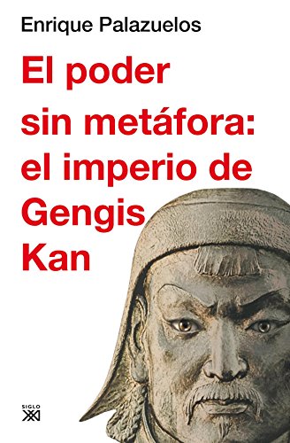 Stock image for EL PODER SIN METAFORA: EL IMPERIO DE GENGIS KAN for sale by KALAMO LIBROS, S.L.