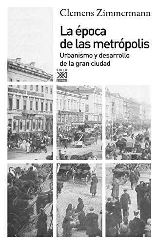 Stock image for EPOCA DE LAS METROPOLIS. URBANISMO Y DESARROLLO DE LA GRAN CIUDAD for sale by KALAMO LIBROS, S.L.