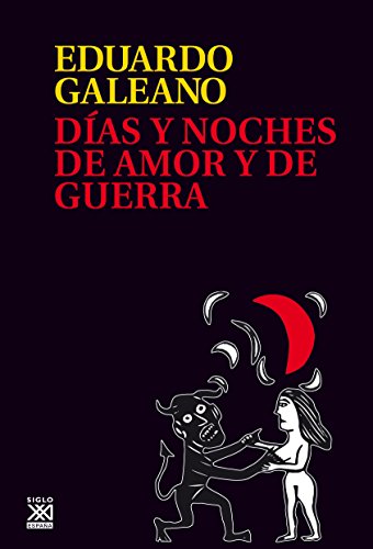 9788432317750: Das y Noches De Amor y Guerra: 18 (Biblioteca Eduardo Galeano)