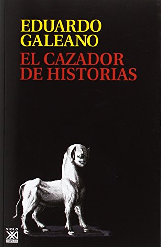 9788432318405: El Cazador De Historias: 20 (Biblioteca Eduardo Galeano)