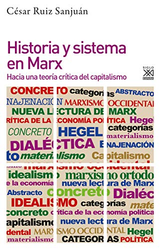 9788432319372: Historia y sistema en Marx: Hacia una teora crtica del capitalismo: 1249 (Filosofa y Pensamiento)