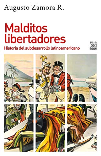 9788432319754: Malditos Libertadores: Historia del subdesarrollo latinoamericano: 1184