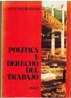 PoliÌtica y derecho del trabajo (Spanish Edition) (9788432503146) by Borrajo Dacruz, EfreÌn