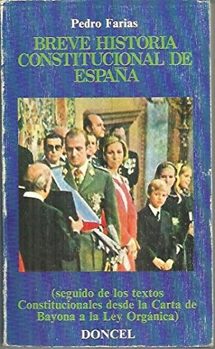9788432505461: Breve historia constitucional de Espaa: Seguido de los textos constitucionales desde la Carta de Bayona a la Ley Orgnica (El libro de bolsillo Doncel)