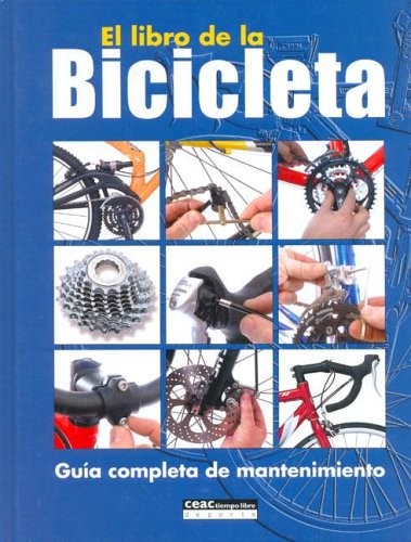 9788432910197: El libro de la bicicleta : gua completa de mantenimiento