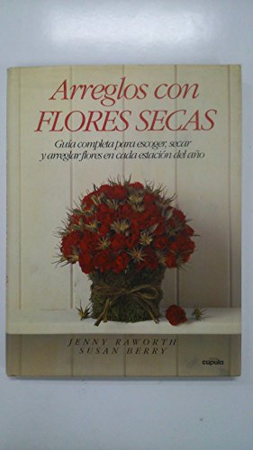 Arreglos Con Flores Secas (Spanish Edition) (9788432913440) by JENNY RAWORTH/S