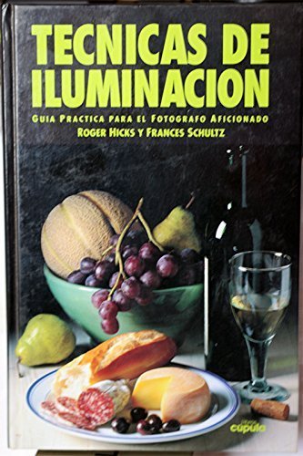 Tecnicas de Iluminacion (Spanish Edition) (9788432913679) by ROGER HICKS - FRANCES SCHULTZ