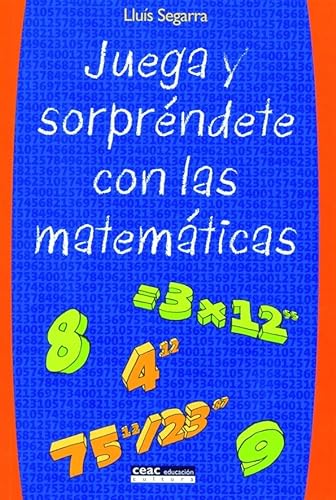 Juega y sorpréndete con las matemáticas [Nov 01, 2007] Segarra Neira, Lluís - Unknown Author