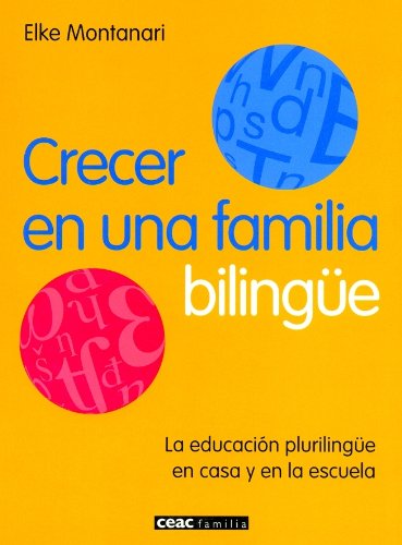 Beispielbild fr Crecer en una Familia Bilingue : La Educacion Plurilingue en Casa y en la Escuela zum Verkauf von Better World Books: West