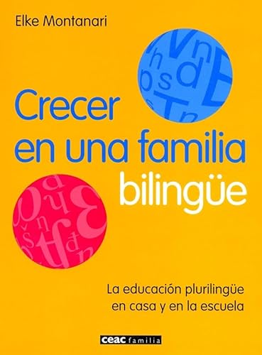 Stock image for Crecer en una familia biling?e: La educaci?n pluriling?e en casa y en la escuela (Parenting) (Spanish Edition) for sale by SecondSale