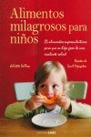 Stock image for Alimentos milagrosos para nios : 25 alimentos supernutritivos para que su hijo goce de una excelente salud for sale by medimops