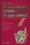 Eres lo que comes, pero... Â¿sabes lo que comes? (9788432919398) by Sergio Bulat