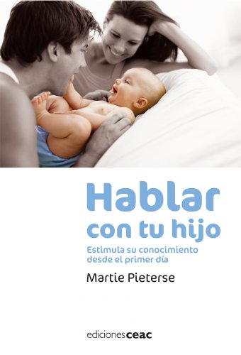 Stock image for Hablar con Tu Hijo: Estimula Su Conocimiento Desde el Primer Da for sale by Hamelyn