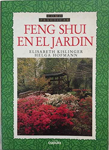 9788432919763: Como practicar feng shui en el jardin