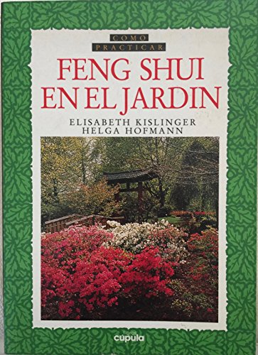 9788432919763: Como Practicar Feng Shui En El Jardin (Spanish Edition)