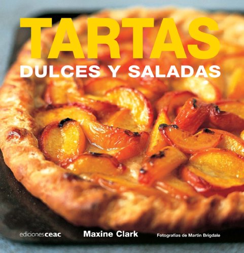 Tartas dulces y saladas (9788432920455) by Clark, Maxine