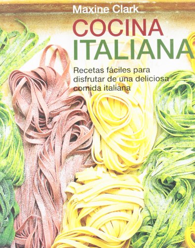 Imagen de archivo de Cocina italiana: Recetas fciles para disfrutar de una deliciosa comida italiana a la venta por Ammareal