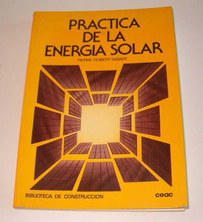 Imagen de archivo de PRACTICA DE LA ENERGIA SOLAR a la venta por Ducable Libros