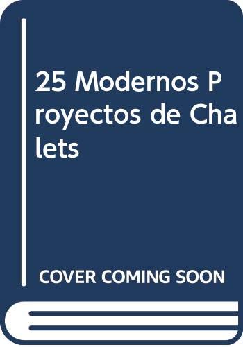 Stock image for VEINTICINCO MODERNOS PROYECTOS DE CHALETS for sale by Librera Circus