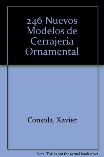 Imagen de archivo de 246 Nuevos Modelos de Cerrajeria Ornamental (Spanish Edition) a la venta por Iridium_Books