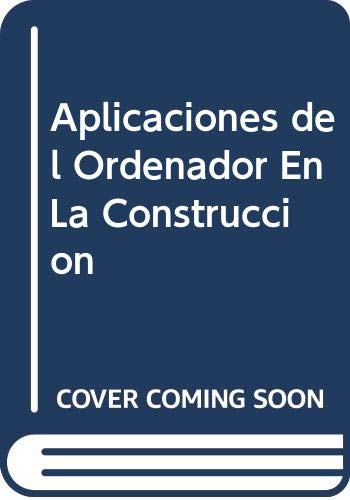 Stock image for APLICACIONES DEL ORDENADOR EN LA CONSTRUCCIN for sale by Librera Circus