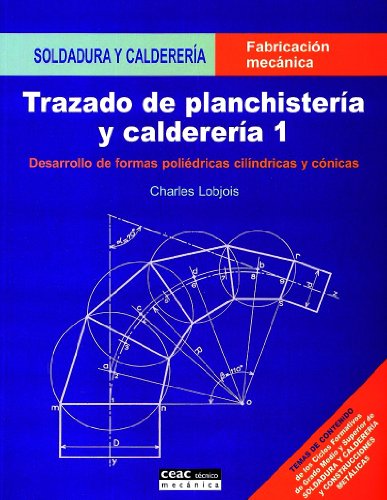 9788432934155: Trazado de planchistera y calderera, 1: Desarrollo de formas polidricas, cilndricas y cnicas