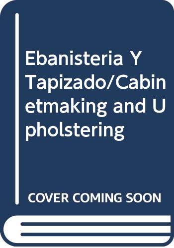9788432952098: Ebanistera y Tapizado/ Cabinetmaking and Upholstering (Spanish Edition)