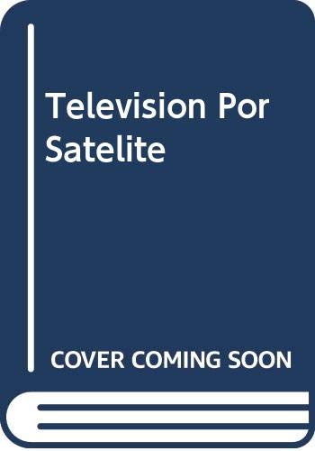 Television Por Satelite (Spanish Edition) (9788432966514) by Unknown Author