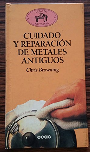 Stock image for Reparacion de Metales Antiguos for sale by Guido Soroka Bookseller