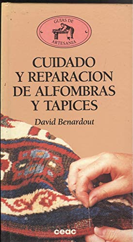 9788432982163: Cuidado y Reparacion de Alfombras y Tapices (Spanish Edition)