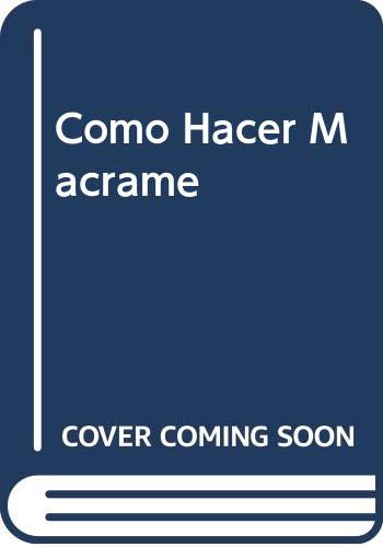 Stock image for Como Hacer Macrame for sale by Hamelyn