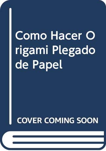 Stock image for Como Hacer Origami Plegado de Papel for sale by medimops