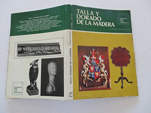 Stock image for TALLA Y DORADO DE LA MADERA. COMO DISEAR Y REALIZAR PANELES, MOLDURAS, TALLAS Y MARCOS. for sale by Libros Ambig