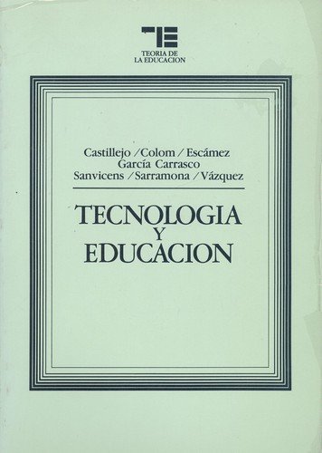 Imagen de archivo de Tecnologa y educacin. Castillejo / Colom / Otros a la venta por Grupo Letras