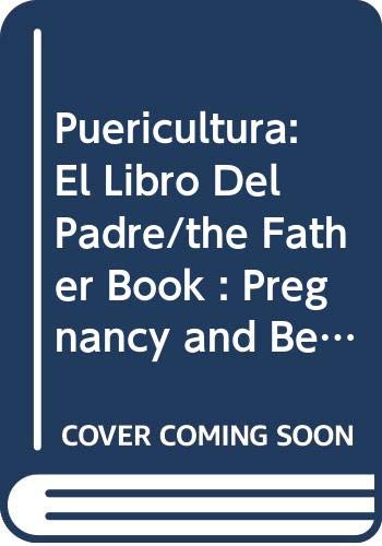 9788432995057: Puericultura: El Libro Del Padre/the Father Book : Pregnancy and Beyond (Spanish Edition)