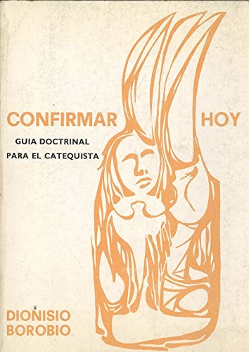 Imagen de archivo de Confirmar hoy vol. II (Guía del catequista) (Catequesis) (Spanish Edition) a la venta por -OnTimeBooks-