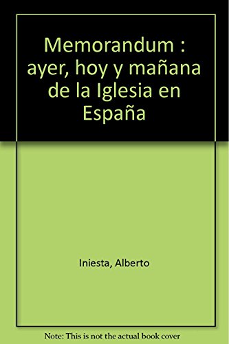 MemorÃ¡ndum: ayer, hoy y maÃ±ana de la Iglesia en EspaÃ±a (Cristianismo y Sociedad) (Spanish Edition) (9788433007704) by Iniesta, Alberto
