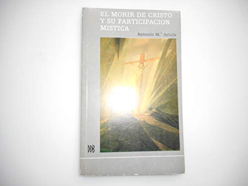 Imagen de archivo de MORIR DE CRISTO Y SU PARTICIPACIN MSTICA, EL a la venta por Zilis Select Books