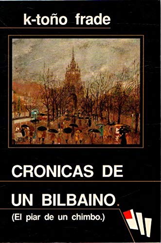 Beispielbild fr Crnicas de un bilbaino (el piar de un Chimbo) . zum Verkauf von Librera Astarloa