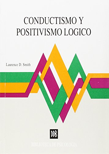 Beispielbild fr CONDUCTISMO Y POSITIVISMO LGICO: UNA RECONSIDERACIN DE LA ALIANZA zum Verkauf von KALAMO LIBROS, S.L.